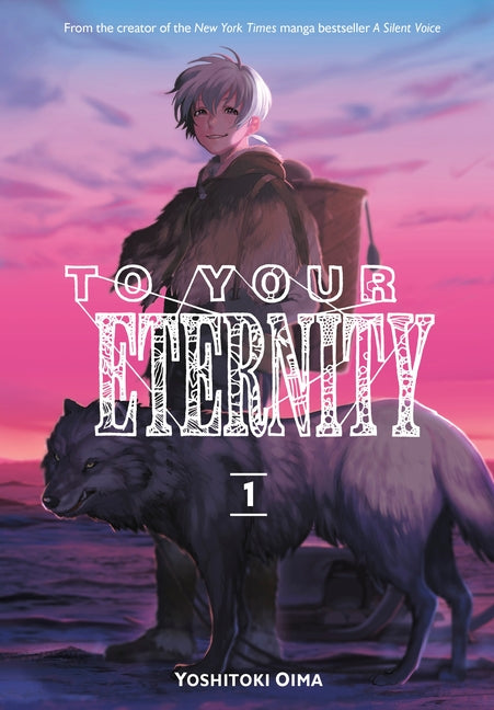 To Your Eternity 1 -- Yoshitoki Oima, Paperback