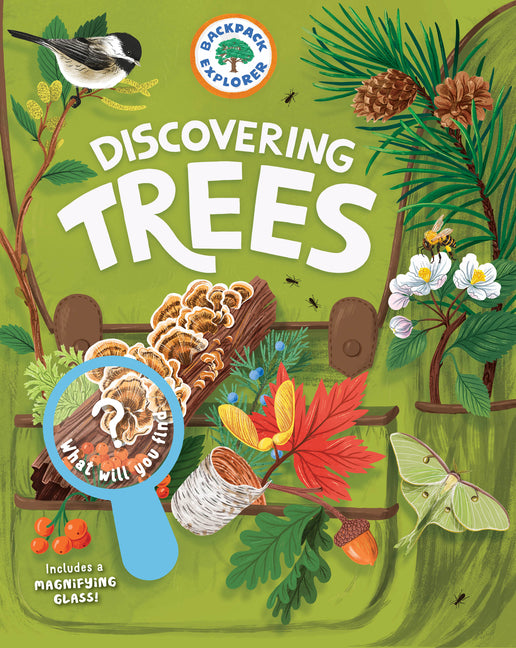 Backpack Explorer: Discovering Trees: What Will You Find? -- Editors of Storey Publishing, Hardcover