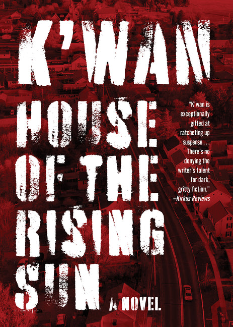 House of the Rising Sun -- K'Wan, Paperback