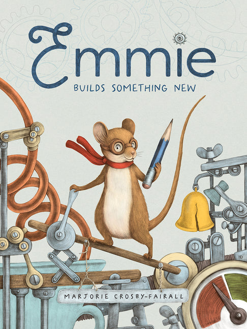 Emmie Builds Something New -- Marjorie Crosby-Fairall, Hardcover