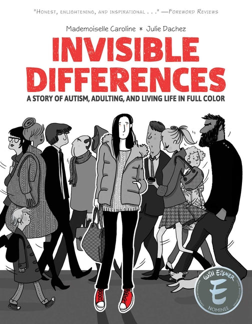Invisible Differences: A Story of Autism, Adulting, and Living Life in Full Color -- Julie Dachez, Paperback