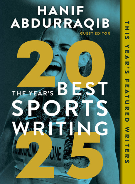 The Year's Best Sports Writing 2025 -- Hanif Abdurraqib, Paperback