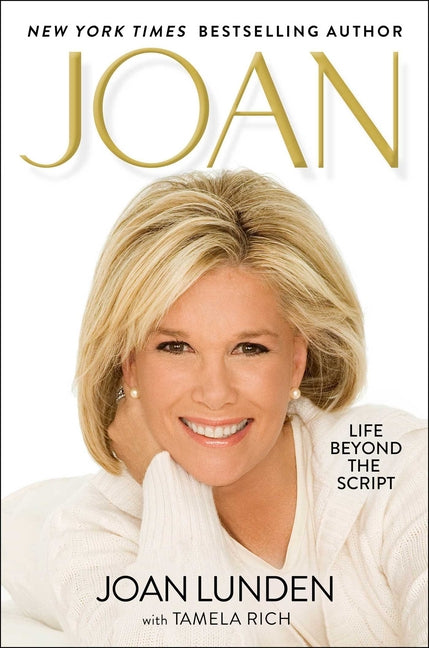 Joan: Life Beyond the Script -- Joan Lunden, Hardcover