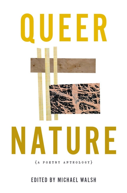 Queer Nature: A Poetry Anthology -- Michael Walsh, Paperback