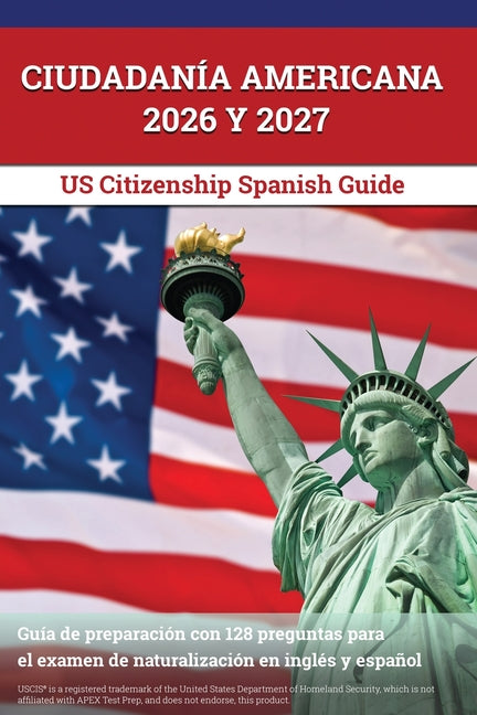 Ciudadanía Americana 2026 y 2027: Guía de preparación con 128 preguntas para el examen de naturalización en inglés y español [US Citizenship Spanish G -- J. M. Lefort, Paperback
