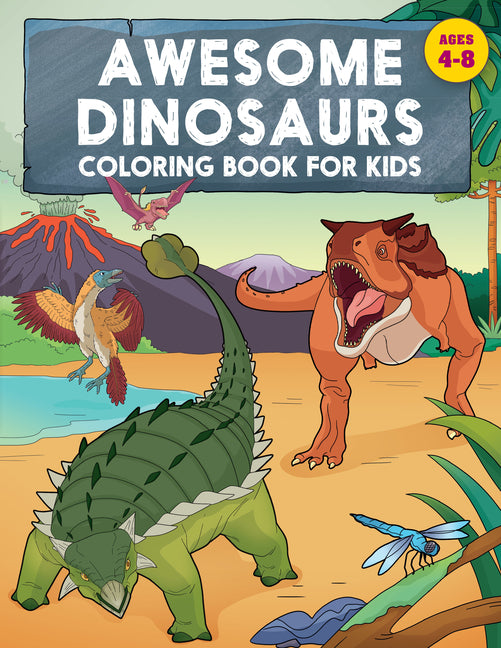 Awesome Dinosaurs Coloring Book for Kids: Ages 4-8 -- Rockridge Press, Paperback