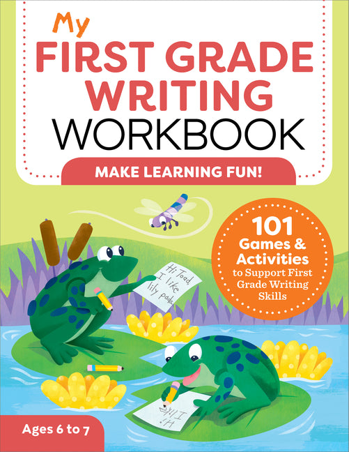 My First Grade Writing Workbook: 101 Games and Activities to Support First Grade Writing Skills -- Kelly MS Malloy, Paperback