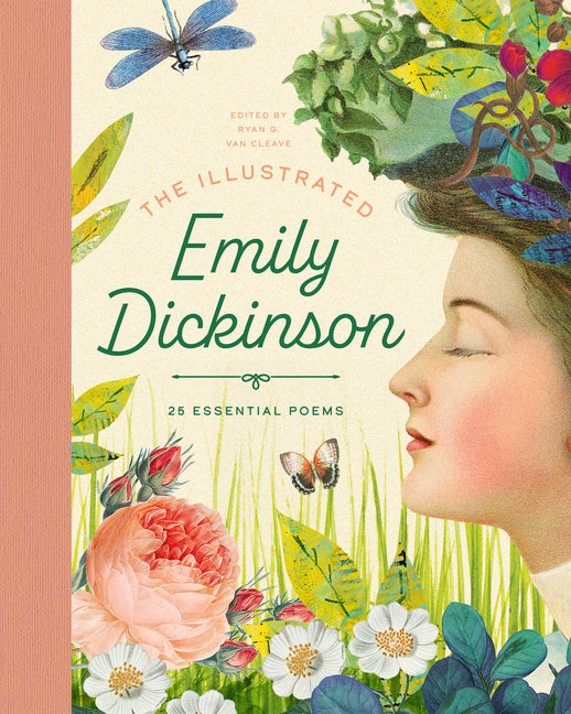 The Illustrated Emily Dickinson: 25 Essential Poems -- Ryan G. Van Cleave, Hardcover