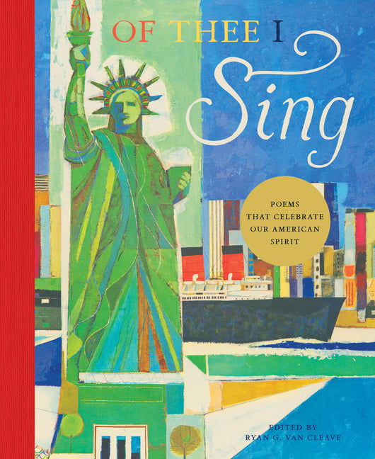 Of Thee I Sing: Poems That Celebrate Our American Spirit -- Ryan G. Van Cleave, Hardcover