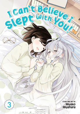 I Can't Believe I Slept with You! Vol. 3 by Miyahara, Miyako
