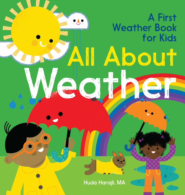 All about Weather: A First Weather Book for Kids -- Huda Harajli, Hardcover