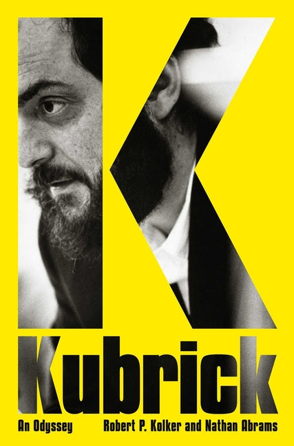 Kubrick: An Odyssey -- Robert P. Kolker, Paperback
