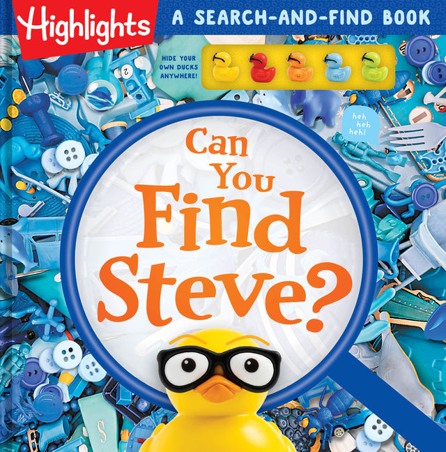 Can You Find Steve?: A Hide-And-Seek Puzzle Adventure with Find It Games and Challenges, Scavenger Hunt Duck Book for Kids Ages 6-9 -- Highlights, Hardcover