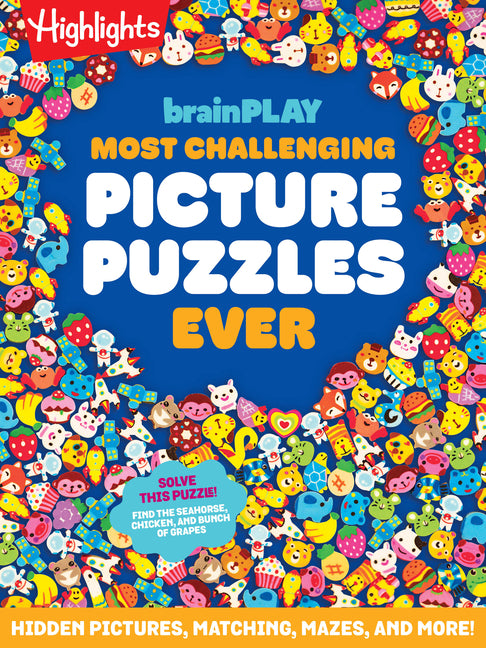 Brainplay Most Challenging Picture Puzzles Ever: 144 Pages of Visual Puzzles and Brain Teasers for Kids 7 and Up, Hidden Pictures Puzzles, Mazes, Ridd -- Highlights, Paperback