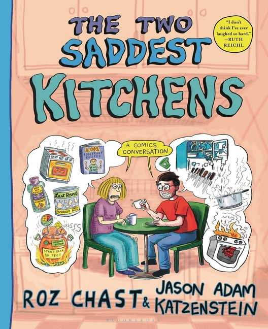 The Two Saddest Kitchens: A Comics Conversation -- Roz Chast, Hardcover