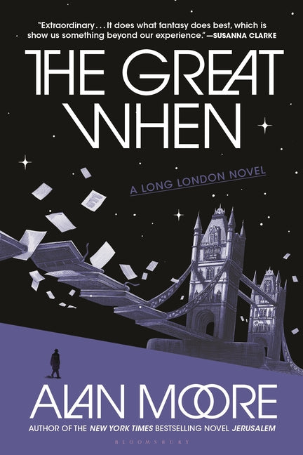 The Great When: A Long London Novel -- Alan Moore, Paperback