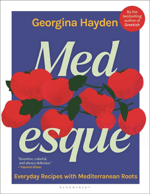 Medesque: Everyday Recipes with Mediterranean Roots -- Georgina Hayden, Hardcover