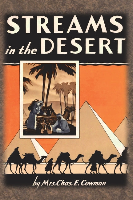 Streams in the Desert: 1925 Original 366 Daily Devotional Readings -- Lettie B. Cowman, Bible