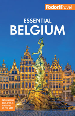 Fodor's Essential Belgium: With Luxembourg -- Fodor's Travel Guides, Paperback