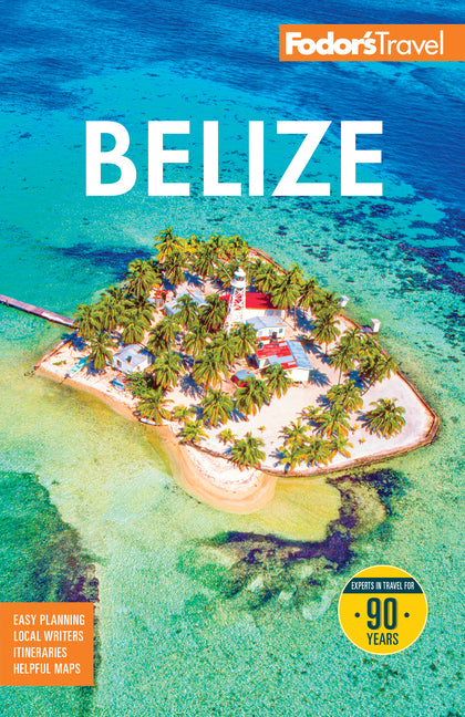 Fodor's Belize: With a Side Trip to Guatemala -- Fodor's Travel Guides, Paperback