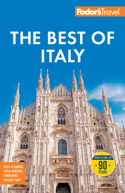 Fodor's Best of Italy: With Rome, Florence, Venice & the Top Spots in Between -- Fodor's Travel Guides, Paperback