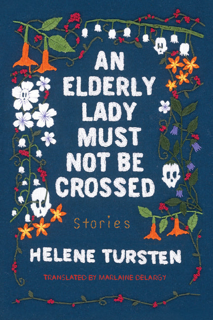 An Elderly Lady Must Not Be Crossed -- Helene Tursten, Hardcover