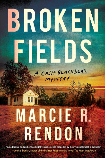 Broken Fields -- Marcie R. Rendon, Paperback