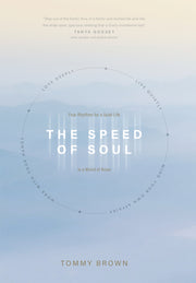 The Speed of Soul: Four Rhythms for a Quiet Life in a World of Noise by Brown, Tommy