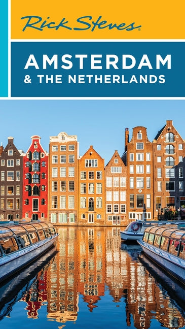 Rick Steves Amsterdam & the Netherlands -- Rick Steves, Paperback