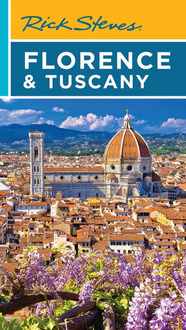 Rick Steves Florence & Tuscany -- Rick Steves, Paperback