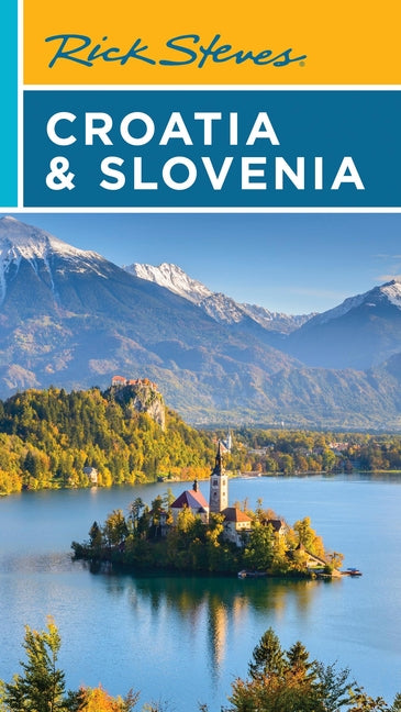 Rick Steves Croatia & Slovenia -- Rick Steves, Paperback