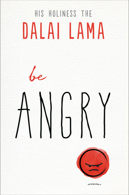 Be Angry -- Dalai Lama, Paperback