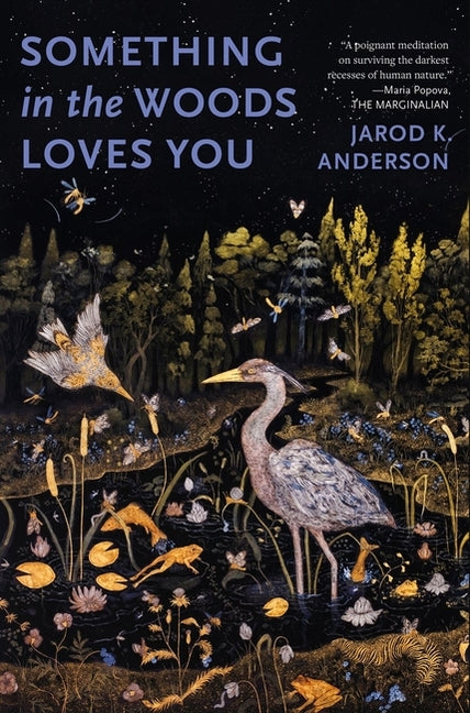 Something in the Woods Loves You -- Jarod K. Anderson, Paperback