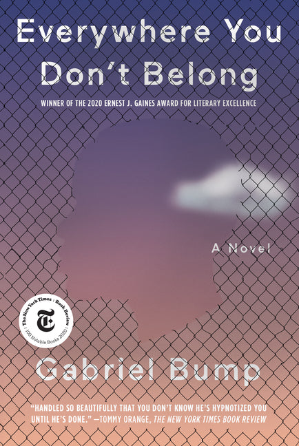 Everywhere You Don't Belong -- Gabriel Bump, Paperback