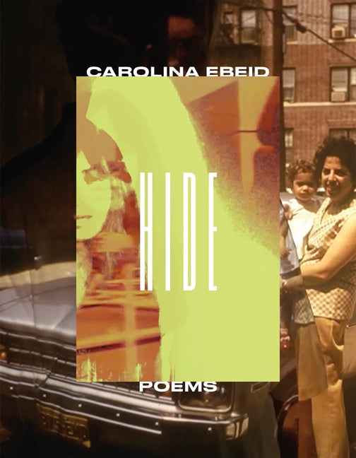 Hide: Poems -- Carolina Ebeid, Paperback