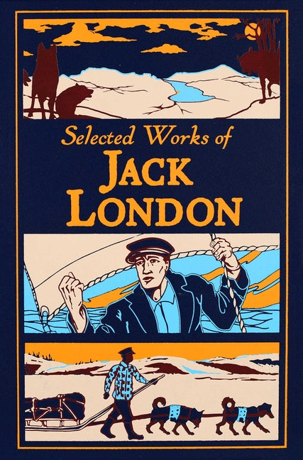 Selected Works of Jack London (Deluxe Leatherbound Edition) -- Jack London, Leather