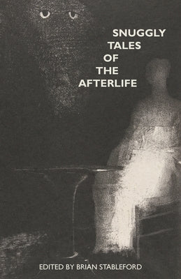 Snuggly Tales of the Afterlife -- Brian Stableford, Paperback