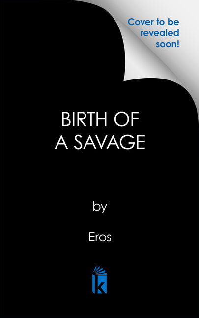 Birth of a Savage -- Eros, Paperback