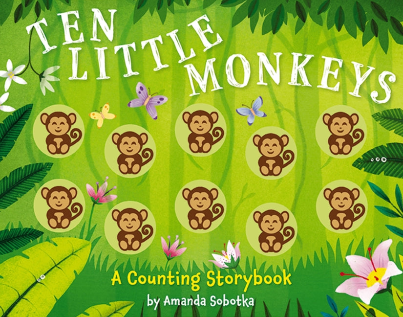 Ten Little Monkeys: A Counting Storybook -- Amanda Sobotka, Board Book