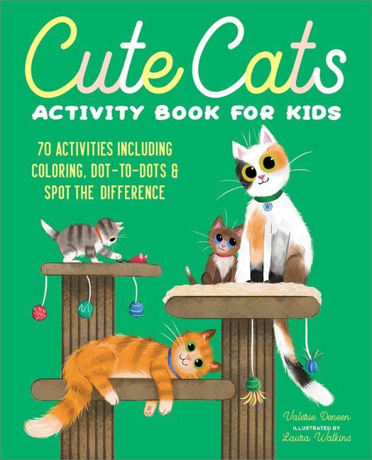 Cute Cats Activity Book for Kids: 70 Activities Including Coloring, Dot-To-Dots & Spot the Difference -- Valerie Deneen, Paperback