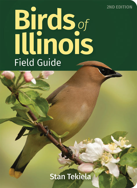 Birds of Illinois Field Guide -- Stan Tekiela, Paperback