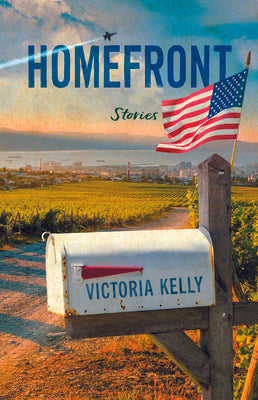 Homefront: Stories by Kelly, Victoria