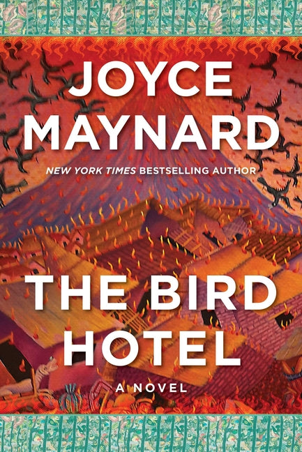The Bird Hotel -- Joyce Maynard, Paperback