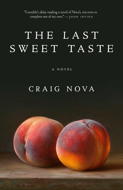 The Last Sweet Taste -- Craig Nova, Hardcover
