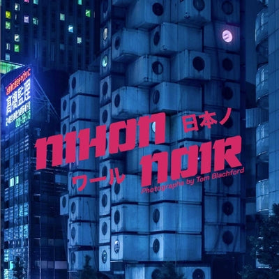 Nihon Noir -- Tom Blachford, Hardcover