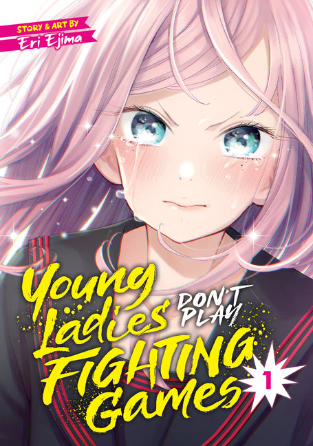 Young Ladies Don't Play Fighting Games Vol. 1 -- Eri Ejima, Paperback
