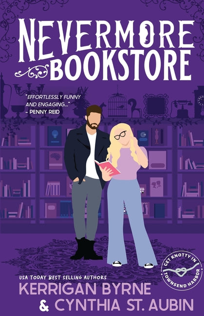 Nevermore Bookstore: A Hot, Kink-Positive, Morally Gray, Grumpy-Sunshine Romcom -- Kerrigan Byrne, Paperback