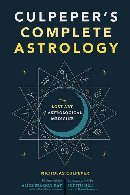Culpeper's Complete Astrology: The Lost Art of Astrological Medicine -- Nicholas Culpeper, Paperback