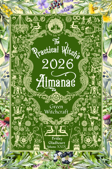 The Practical Witch's Almanac 2026: Green Witchcraft -- Friday Gladheart, Paperback