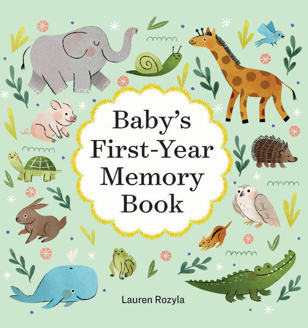 Baby's First-Year Memory Book: Memories and Milestones -- Lauren Rozyla, Hardcover